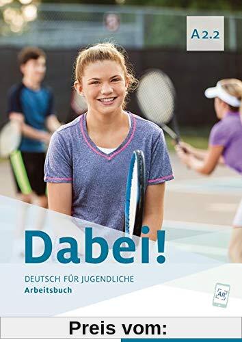 Dabei! A2.2: Deutsch für Jugendliche.Deutsch als Fremdsprache / Arbeitsbuch